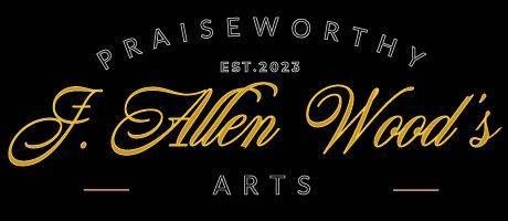 J. Allen Wood's Praiseworthy Arts