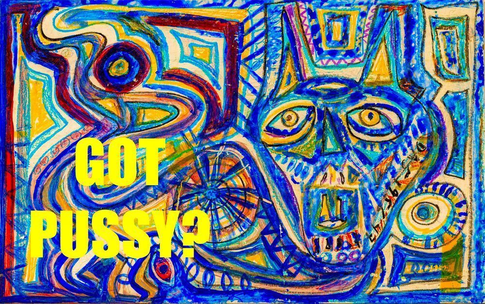 Got Pussy? Art | DAS Gallerie