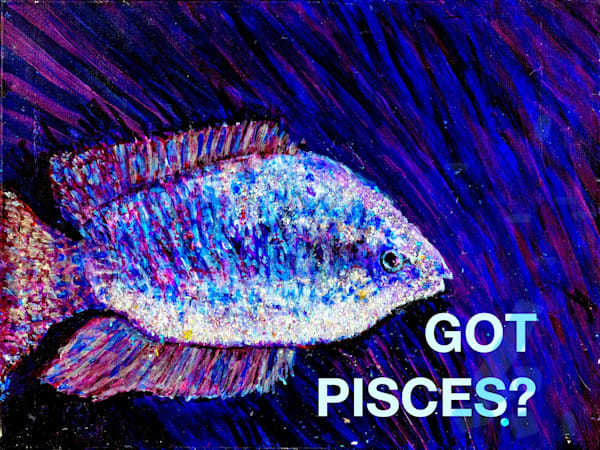 Got Pisces? Art | DAS Gallerie