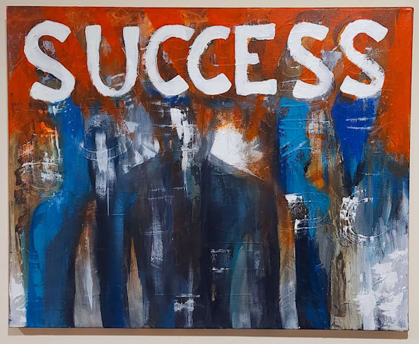 Success Art | Chris Houston Art - IM ABOUT SUCCESS