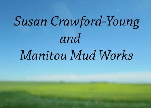 Susan Crawford-Young and Manitou Mud Works