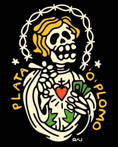Plata O Plomo Art | rajdoodles
