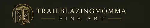TrailblazingMomma Fine Art