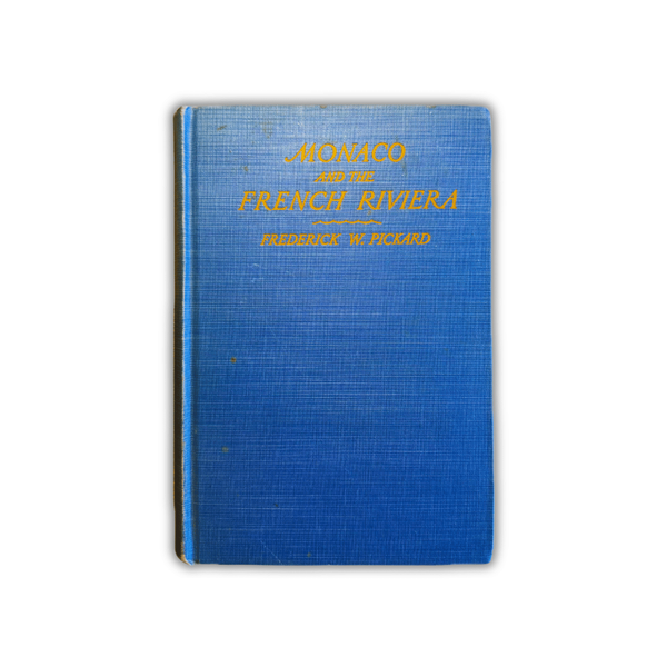 1937 Monaco and the French Riviera First Edition | Frederick W. Pickard