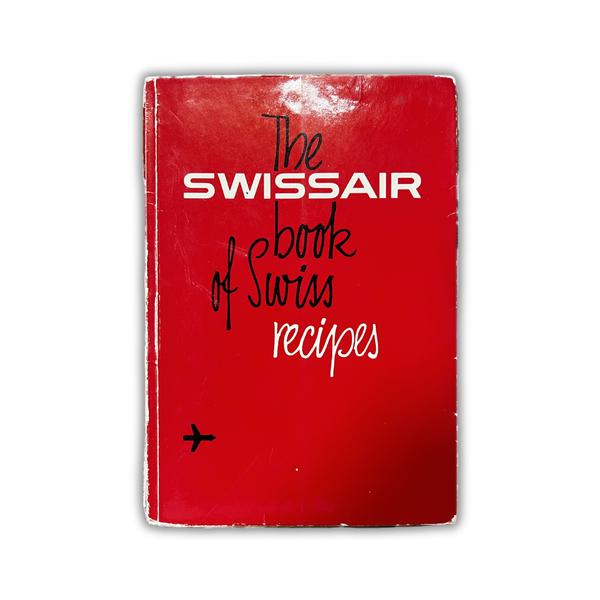 The Swissair Book of Swiss Recipes - Vintage Cookbook 